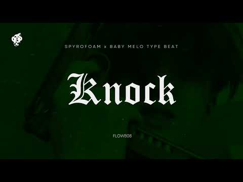 [FREE] Spyrofoam x Baby Melo Type Beat "Knock"