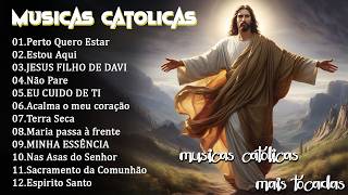 Top Musicas Catolicas | Terra Seca\Perto Quero Estar\Acalma o meu coração\Move-te em mim\Estou Aqui