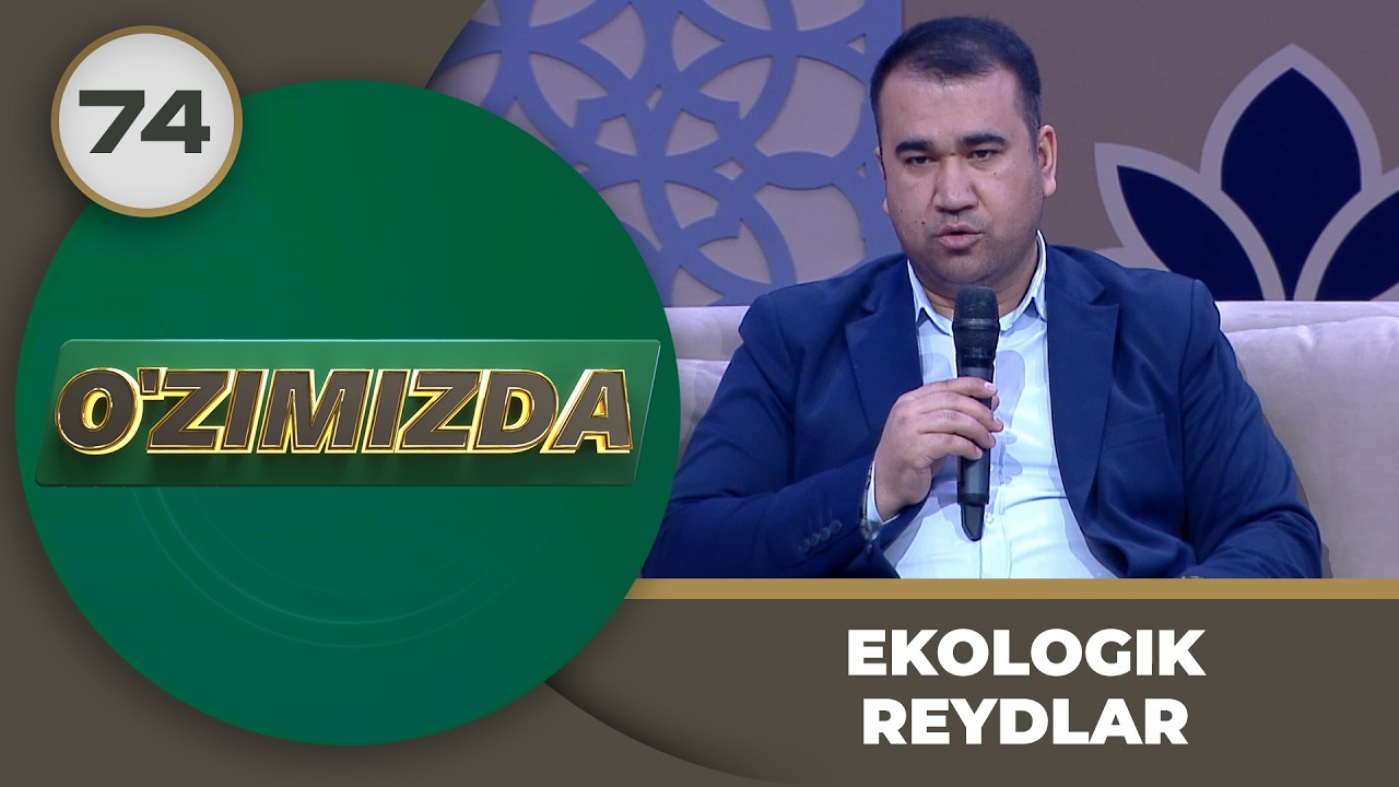 O'zimizda tok shou 74-son EKOLOGIK REYDLAR