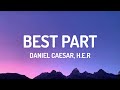 Daniel Caesar, H.E.R - Best Part (Lyrics)