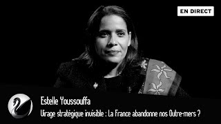 Virage stratégique invisible : La France abandonne nos Outre-mers ? Estelle Youssouffa