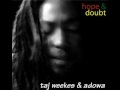 taj weeekes & adowa lonesone babylon from hope & doubt