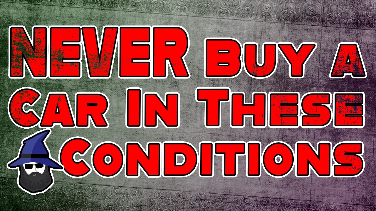 The CAR WIZARD Shares 8 SITUATIONS when you should NEVER Buy a Vehicle!