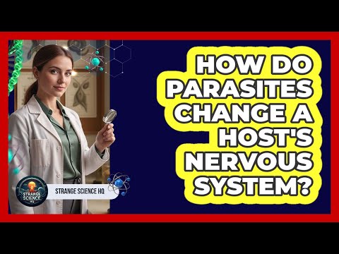How Do Parasites Change a Host's Nervous System?