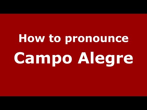 How to pronounce Campo Alegre