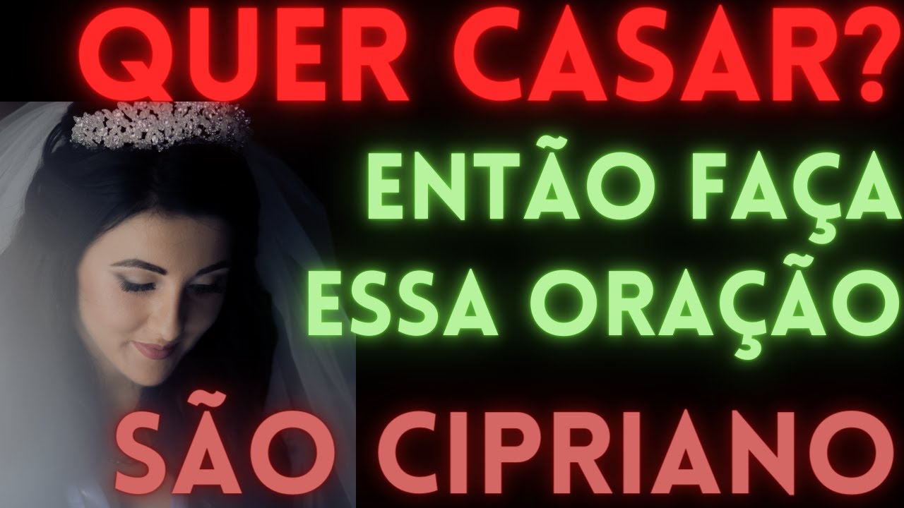 Oração de São Cipriano para SE CASAR com SEU AMOR! (Rápida e Infalível!)