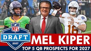 Mel Kiper’s Top QB Prospects Rankings For 2027 NFL Draft Ft. Dante Moore & Arch Manning