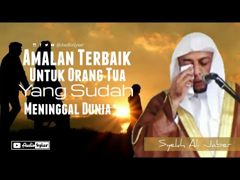 <p>Amalan Terbaik Untuk Orang Tua Yang Sudah Meninggal | Syekh Ali Jaber</p>
<p>#SyekhAliJaber #Amalan #AudioSyiar</p>
<p>Hadits riwayat Muslim, Abu Dawud, At-Tirmidzi, Nasa’i dan Ahmad:</p>
<p>عَنْ أبِى هُرَيْرَة (ر) أنَّ رَسُول الله .صَ. قَالَ: إذَا مَاتَ الإنسَانُ انْقَطَعَ عَمَلُهُ إلاَّ مِنْ ثَلاَثٍ:<br />
(صَدَقَةٍ جَارِيَةٍ اَو عِلْمٍ يُنْتَفَعُ بِهِ, اَووَلَدٍ صَالِحٍ يَدْعُولَهُ (رواه ابو داود)</p>
<p>“Jika anak Adam meninggal, maka amalnya terputus kecuali dari tiga perkara, sedekah jariyah (wakaf), ilmu yang bermanfaat, dan anak shaleh yang berdoa kepadanya.” (HR Muslim).</p>
<p>