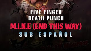 FIVE FINGER DEATH PUNCH - M.I.N.E (END THIS WAY) SUB. ESPAÑOL