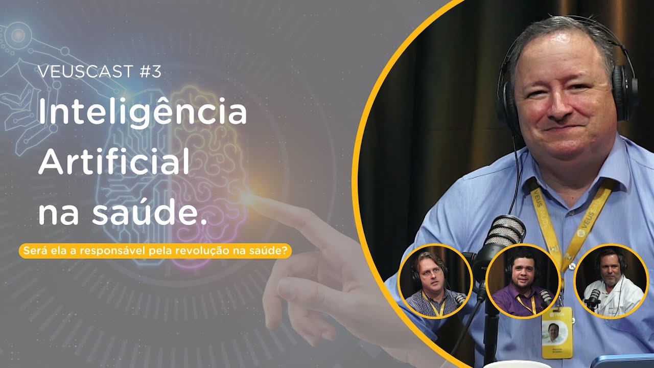 Inteligência Artificial na Saúde: Será ela a responsável pela revolução na saúde? - VEUSCAST - #3