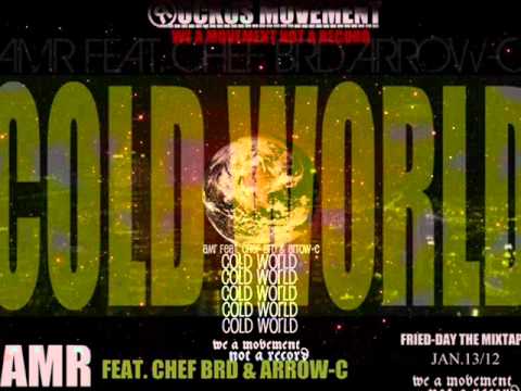 AMR FEAT. CHEF BRD & ARROW-C - COLD WORLD (FRIED-DAY THE MIXTAPE)
