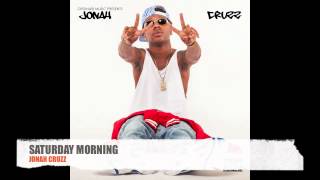 Saturday Morning - JONAH CRUZZ