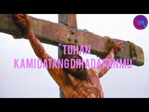 Tuhan Kami Datang Di Hadapanmu - Lirik Lagu Rohani