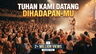 Download lagu Tuhan Kami Datang Di Hadapanmu - Lirik Lagu Rohani mp3