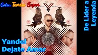 Yandel - Dejate Amar (Letra)