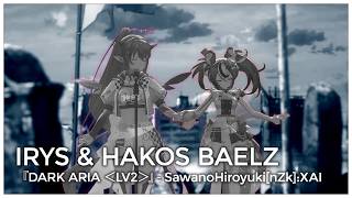 DARK ARIA ＜LV2＞ (Mashup Edit/Duet Mix) - IRyS & Hakos Baelz