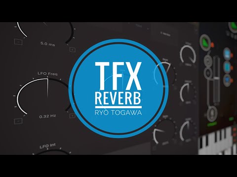 TFX Reverb Walkthrough (including Reverb 101!)