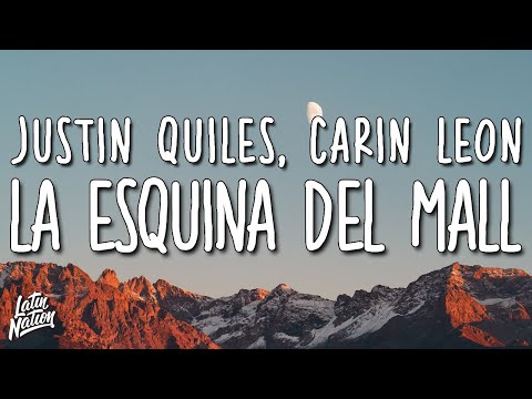 Justin Quiles, Carin Leon - La Esquina del Mall (Lyrics/Letra)