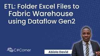 ETL: FOLDER Excel Files to Fabric Warehouse using Dataflow Gen2