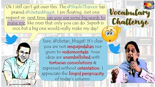 Twitter exchange between Shashi Tharoor and Chetan Bhagat: Praise using big words - Vocab Challenge