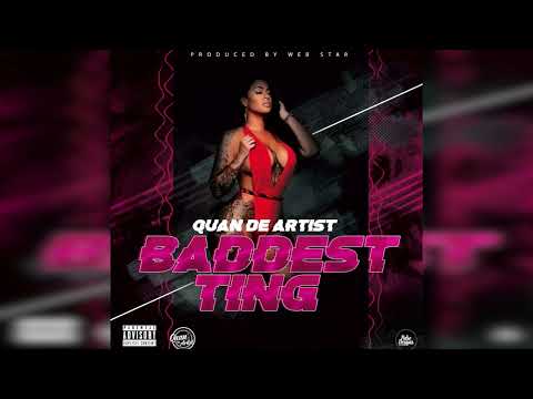 Quan De Artist - Baddest Ting ( Zessmas Riddim ) Official Audio