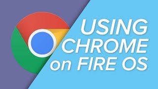 How to Use Google Chrome on Your Amazon Fire Tablet!