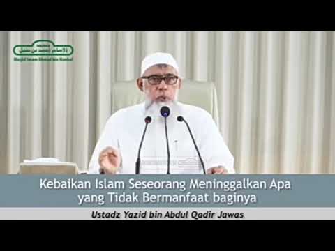 kebaikan Islam seseorang dengan meninggalkan sesuatu yang tidak bermanfaat - Ustadz Yazid Jawas