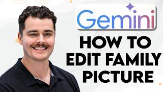 How To Edit Family Picture Using Google Gemini AI [2026 Guide]