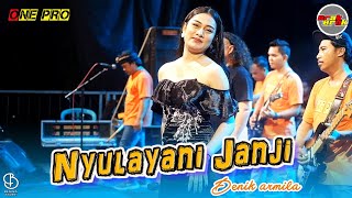 Download lagu Denik Armila Nyulayani Janji X One Pro live barurejo mp3