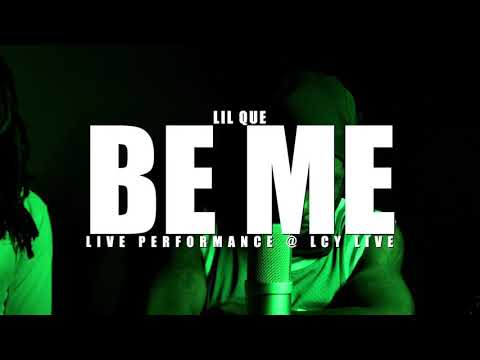 Lil Que - Be Me (Live Performance) | LCY Live