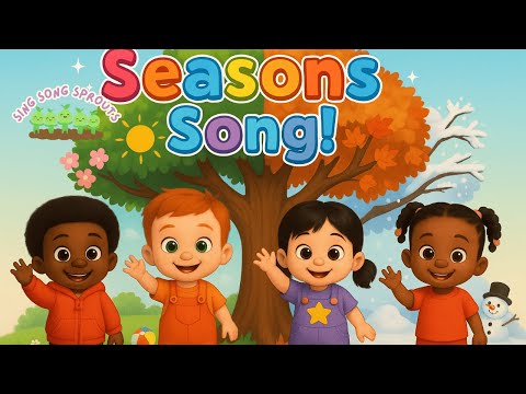 Seasons Come and Seasons Go | Toddler Song About Spring, Summer, Fall & Winter | Sing-Song Sprouts