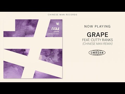 ASM Ft. Cutty Ranks - Grape (Chinese Man Remix)