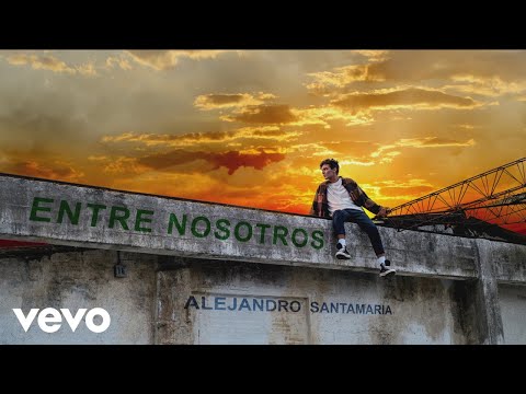 Alejandro Santamaria - Entre Nosotros (Visualizer)