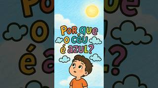Por que o céu é azul? 🌞💙 (A resposta vai te surpreender!)