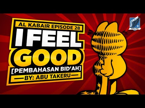 Abu Takeru AL KABAIR 28 - I Feel Good