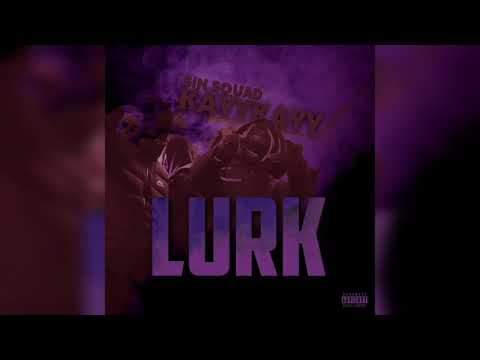 #SinSquad KayyKayy - Lurk (Prod. Kamale)