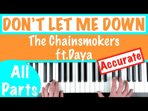 How to play DON'T LET ME DOWN - The Chainsmokers ft. Daya Piano Tutorial