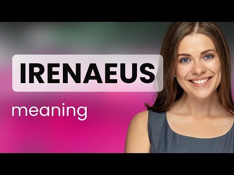 Irenaeus | what is IRENAEUS definition