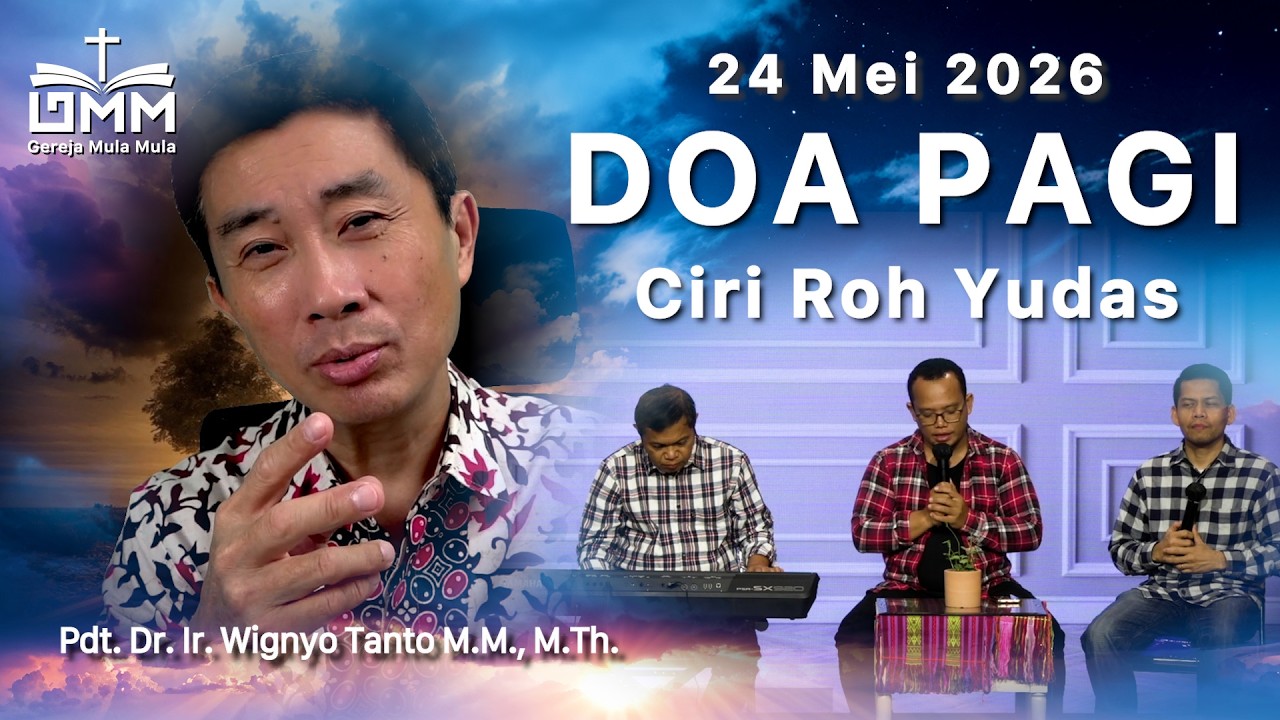 DOA PAGI | Ciri Roh Yudas – 24 Mei 2026 | Ps. Dr. Wignyo Tanto