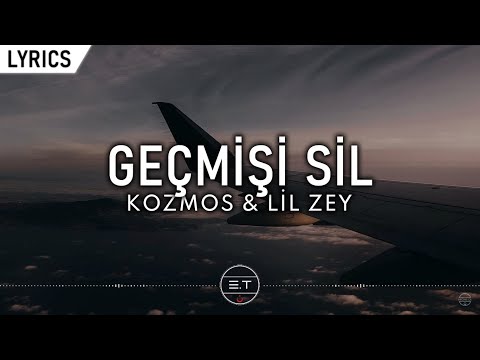 Kozmos & Lil Zey - GEÇMİŞİ SİL (Sözleri/Lyrics)