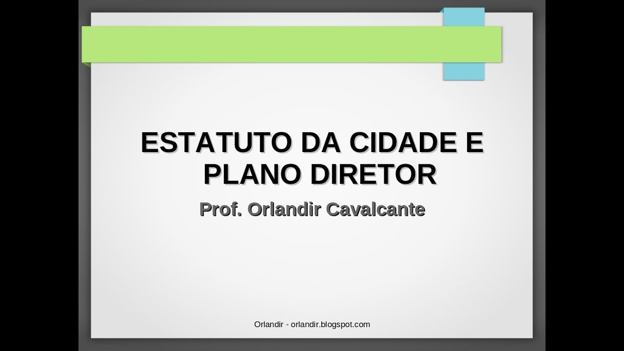ESTATUTO DAS CIDADES E O PLANO DIRETOR