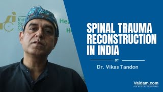 Reconstruction des traumatismes rachidiens en Inde | Mieux expliqué par le Dr Vikas Tandon