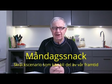 2022-01-17 MÅNDAGSSNACK - Ett skräckscenario som kan bli del av vår framtid