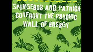 Spongebob and Patrick Confrort the Psychic Wall of Energy - The Flaming Lips (DES Made Lyric)