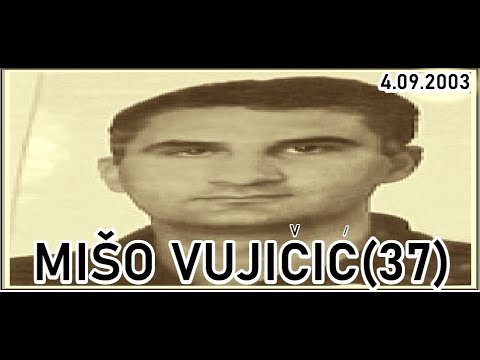 MIŠO VUJIČIĆ(37)-LJUBLJANSKI ARKAN   4.09.2003