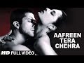 Aafreen Tera Chehra Full Song Film Red