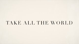 Take All The World  by Davy Flowers