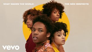The New Respects - What Makes The World