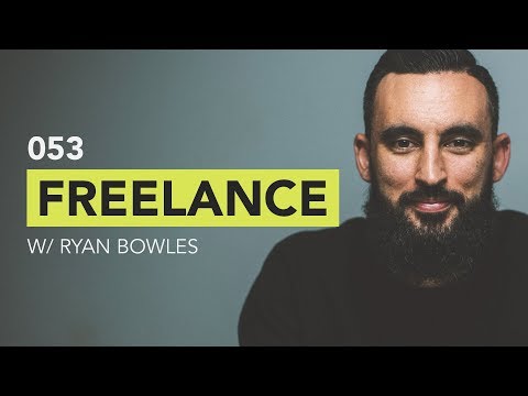 Ground Up 053 - Freelance w/ Ryan Bowles
