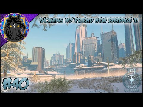 Star Citizen Alpha 3.14: Showing My Friend New Babbage 1-2 (Part 40)